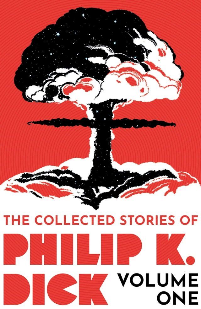  The Collected Stories of Philip K. Dick Volume 1(Kobo/電子書)