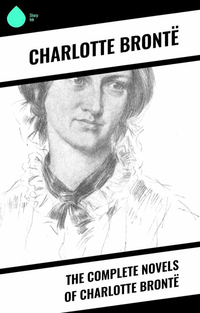  The Complete Novels of Charlotte Bront&euml;(Kobo/電子書)