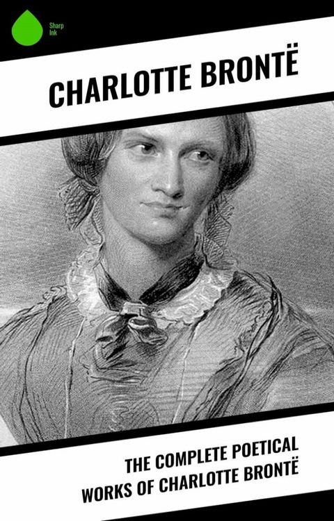 The Complete Poetical Works of Charlotte Bront&euml;(Kobo/電子書)