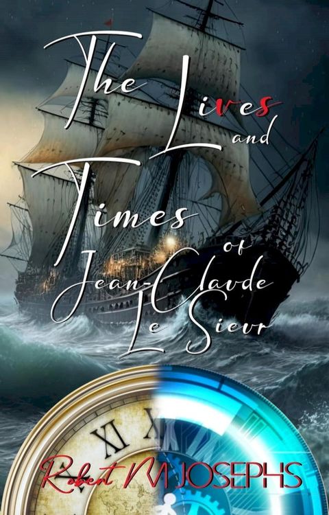 The Lives and Times of Jean-Claude Le Sieur(Kobo/電子書)