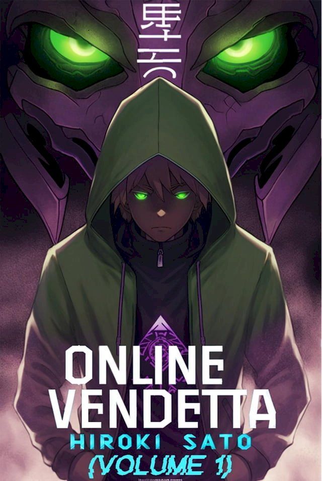  Online Vendetta: Hiroki Sato (Volume 1)(Kobo/電子書)