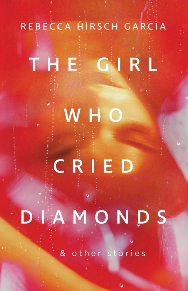  The Girl Who Cried Diamonds & Other Stories(Kobo/電子書)