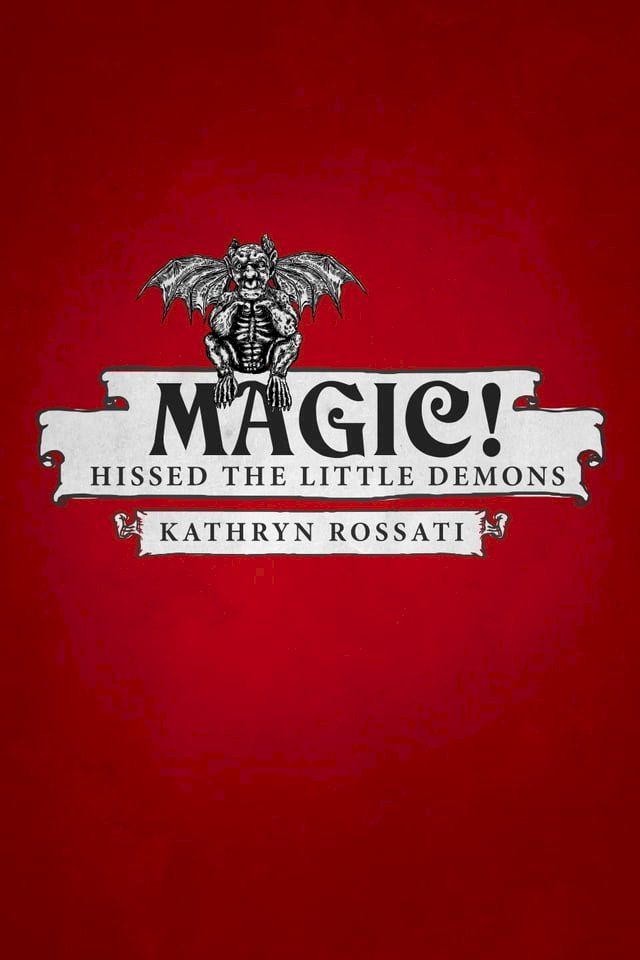  Magic! Hissed The Little Demons(Kobo/電子書)