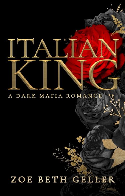 Italian King: A Dark Mafia Romance(Kobo/電子書)