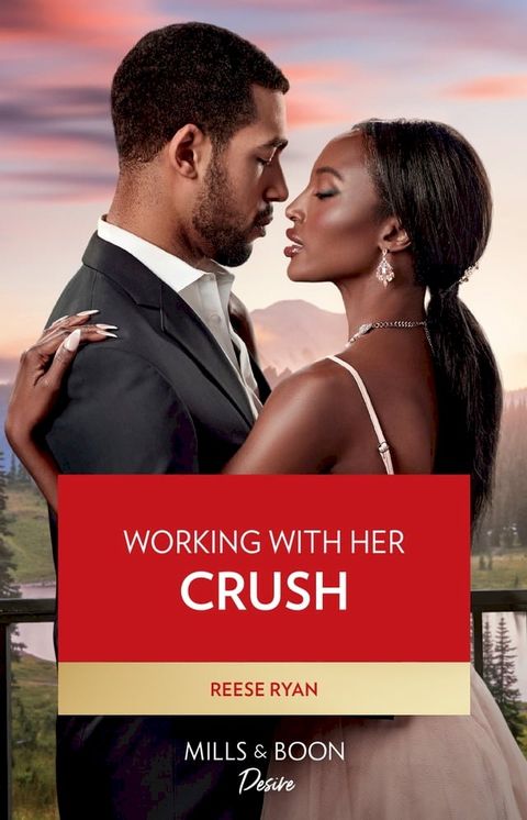 Working With Her Crush (Dynasties: Willowvale, Book 1) (Mills & Boon Desire)(Kobo/電子書)