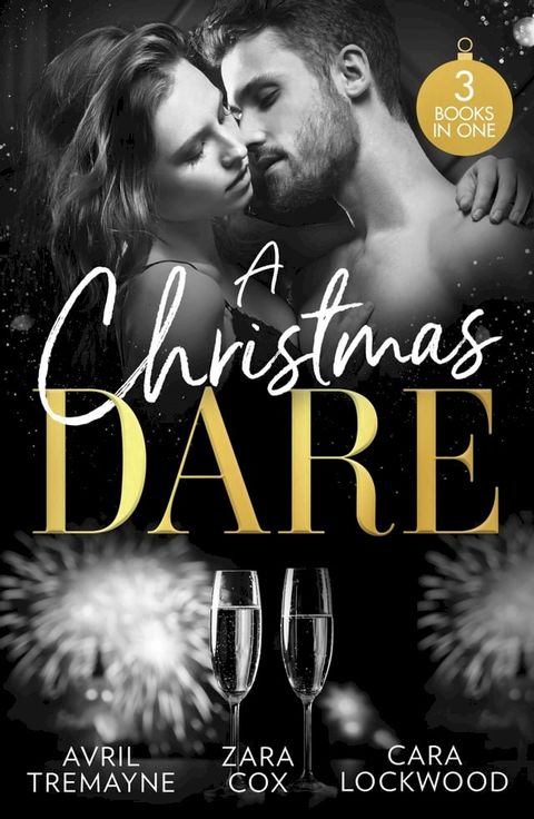 A Christmas Dare: Getting Naughty (Reunions) / Driving Him Wild / Double Dare You(Kobo/電子書)