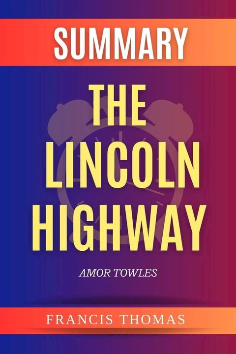 SUMMARY Of The Lincoln Highway(Kobo/電子書)