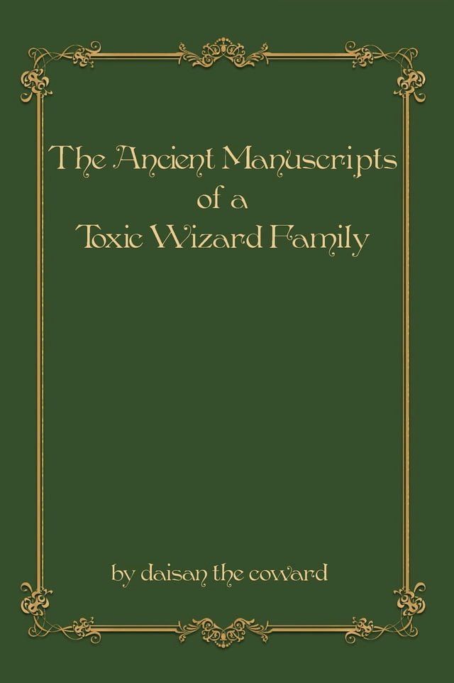  The Ancient Manuscripts of a Toxic Wizard Family(Kobo/電子書)