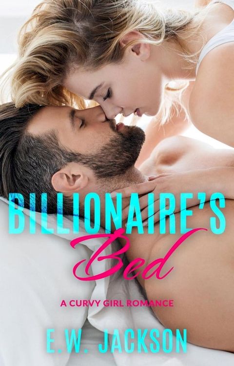 Billionaire's Bed: A Curvy Girl Romance(Kobo/電子書)