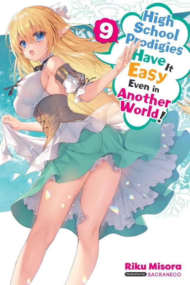  High School Prodigies Have It Easy Even in Another World!, Vol. 9 (light novel)(Kobo/電子書)