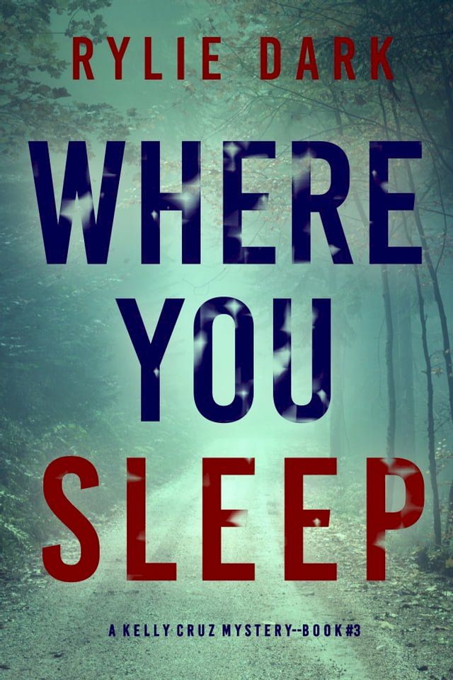  Where You Sleep (A Kelly Cruz Mystery—Book Three)(Kobo/電子書)