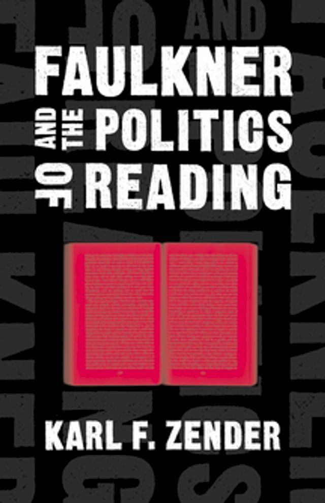  Faulkner and the Politics of Reading(Kobo/電子書)