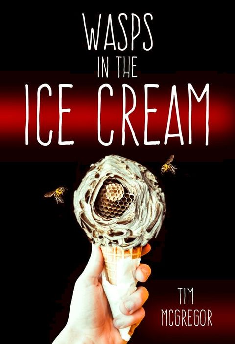 Wasps in the Ice Cream(Kobo/電子書)