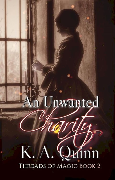 An Unwanted Charity: Threads of Magic Book 2(Kobo/電子書)