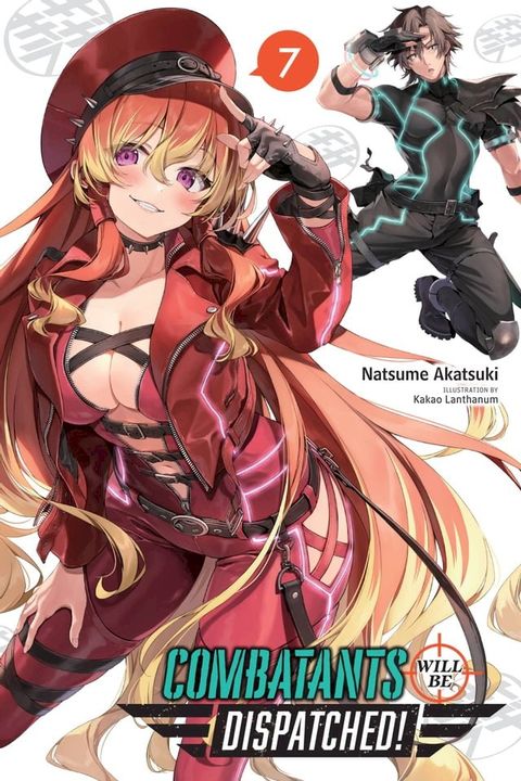 Combatants Will Be Dispatched!, Vol. 7 (light novel)(Kobo/電子書)