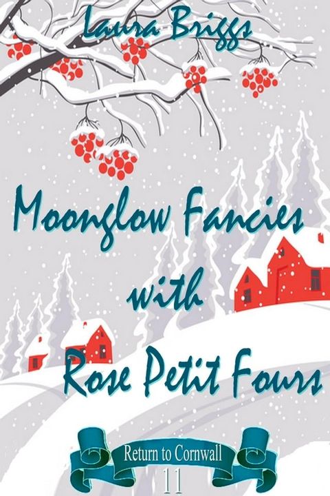 Moonglow Fancies with Rose Petit Fours(Kobo/電子書)