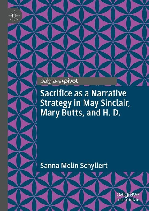 Sacrifice as a Narrative Strategy in May Sinclair, Mary Butts, and H. D.(Kobo/電子書)