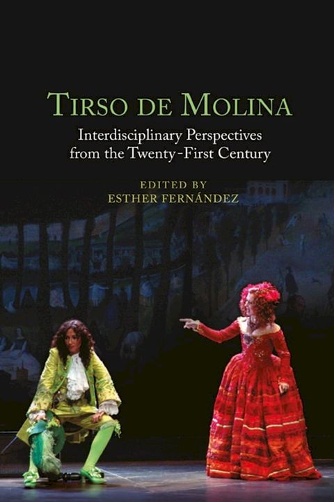 Tirso de Molina: Interdisciplinary Perspectives from the Twenty-First Century(Kobo/電子書)