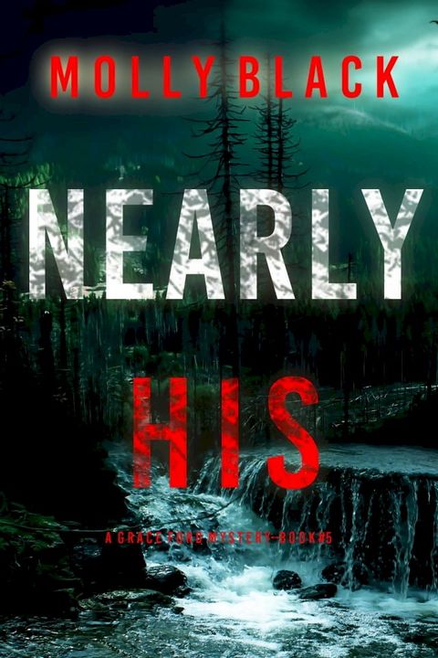 Nearly His (A Grace Ford FBI Thriller—Book Five)(Kobo/電子書)