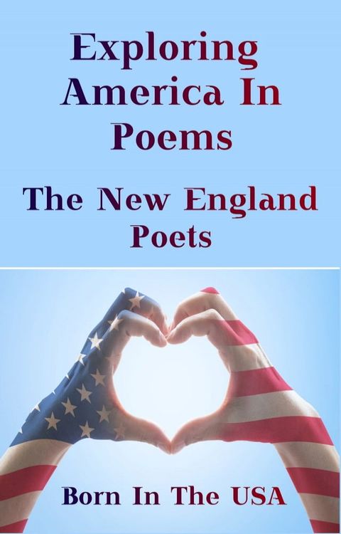 Born in the USA - Exploring American Poems. The New England Poets(Kobo/電子書)