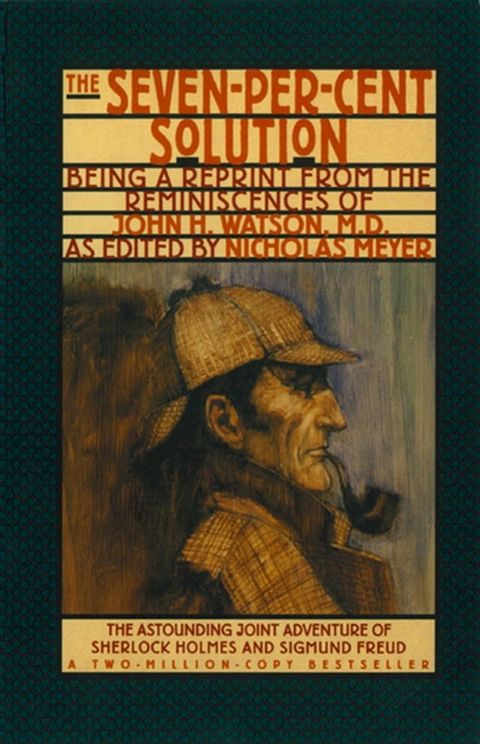 The Seven-Per-Cent Solution: Being a Reprint from the Reminiscences of John H. Watson, M.D. (The Journals of John H. Watson, M.D.)(Kobo/電子書)