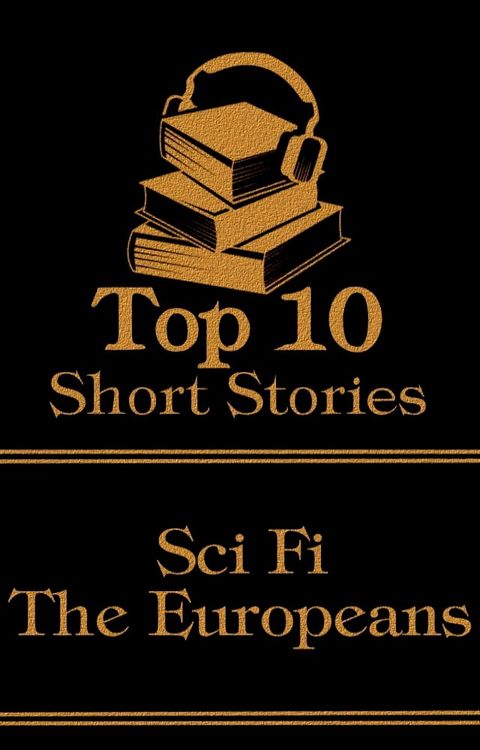 The Top 10 Short Stories - Sci-Fi - The Europeans(Kobo/電子書)