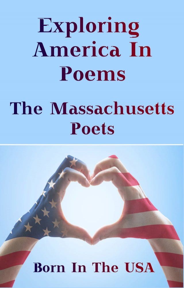  Born in the USA - Exploring American Poems. The Massachusetts Poets(Kobo/電子書)