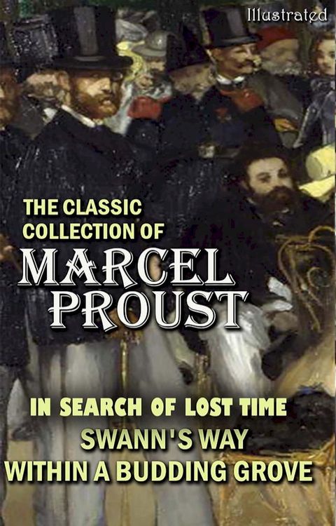 The Classic Collection of Marcel Proust. Illustrated(Kobo/電子書)