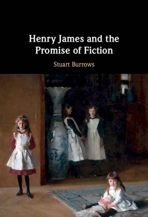 Henry James and the Promise of Fiction(Kobo/電子書)