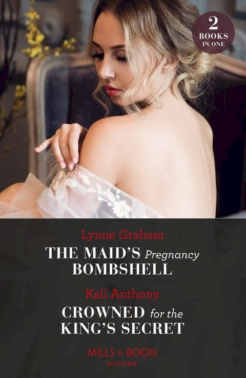 The Maid's Pregnancy Bombshell / Crowned For The King's Secret (Mills & Boon Modern)(Kobo/電子書)