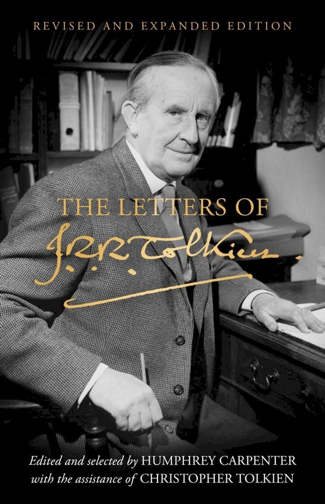  The Letters of J. R. R. Tolkien: Revised and Expanded edition(Kobo/電子書)