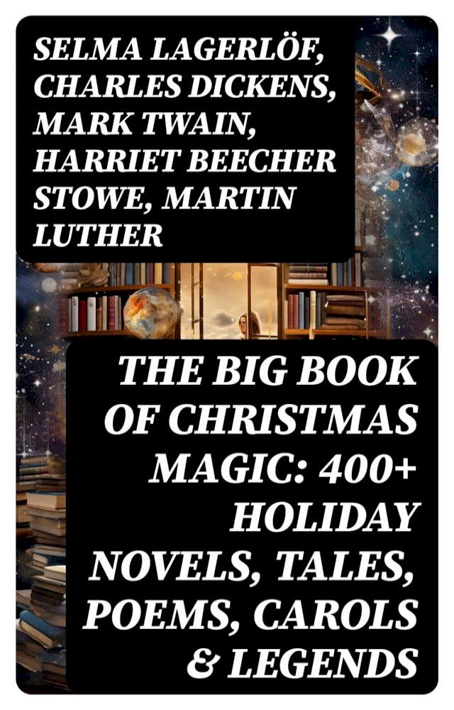  The Big Book of Christmas Magic: 400+ Holiday Novels, Tales, Poems, Carols & Legends(Kobo/電子書)