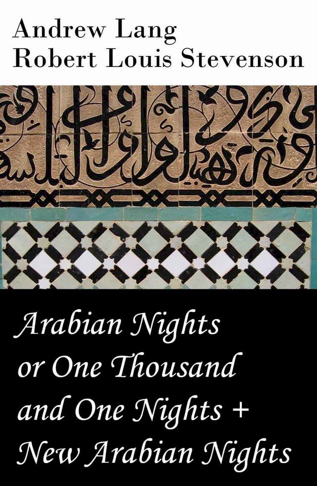  Arabian Nights or One Thousand and One Nights (Andrew Lang) + New Arabian Nights (R. L. Stevenson)(Kobo/電子書)