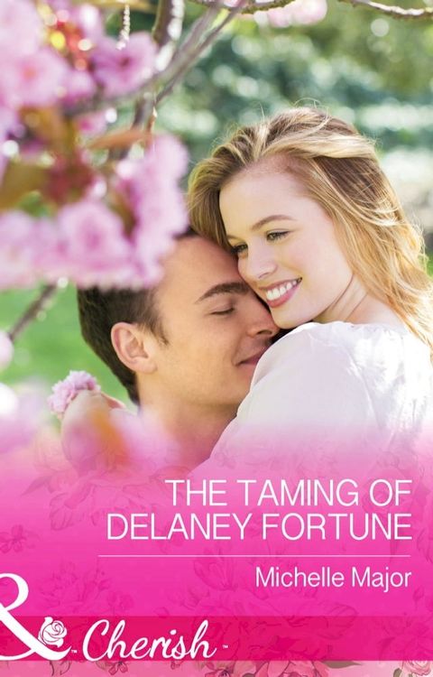 The Taming of Delaney Fortune (The Fortunes of Texas: Cowboy Country, Book 4) (Mills & Boon Cherish)(Kobo/電子書)