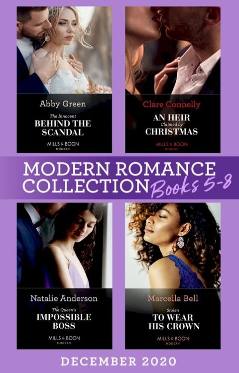 Modern Romance December 2020 Books 5-8: The Innocent Behind the Scandal (The Marchetti Dynasty) / An Heir Claimed by Christmas / The Queen's Impossible Boss / Stolen to Wear His Crown(Kobo/電子書)