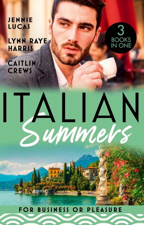 Italian Summers: For Business Or Pleasure: The Consequences of That Night (At His Service) / Unnoticed and Untouched / At the Count's Bidding(Kobo/電子書)