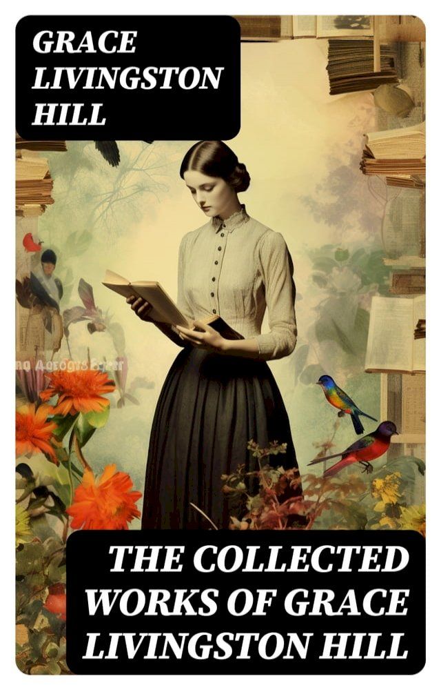  The Collected Works of Grace Livingston Hill(Kobo/電子書)