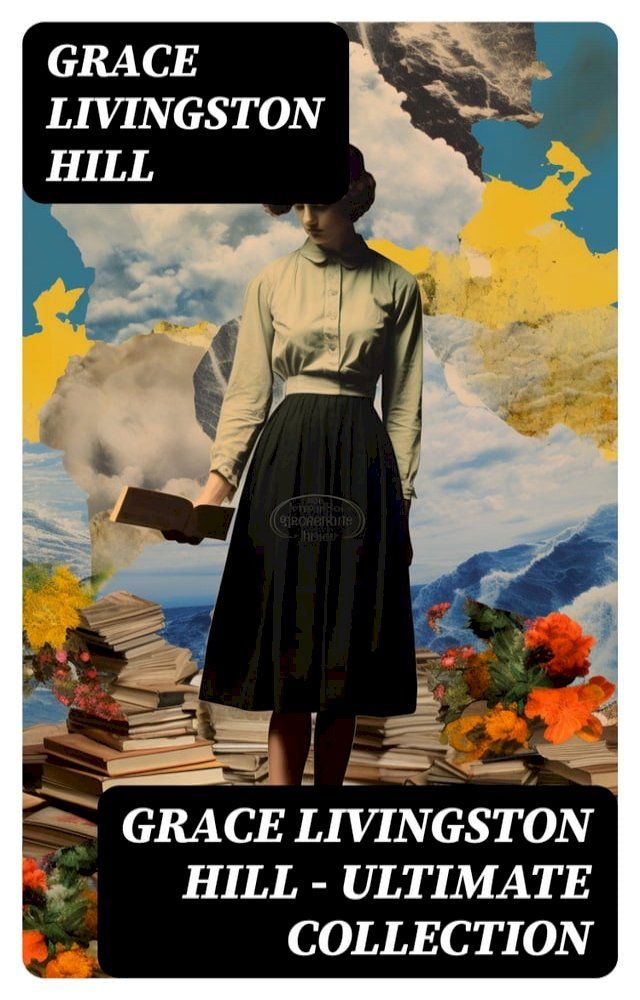  GRACE LIVINGSTON HILL - Ultimate Collection(Kobo/電子書)