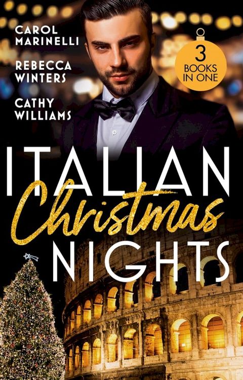 Italian Christmas Nights: Secret Prince's Christmas Seduction / The Count's Christmas Baby / The Italian's Christmas Proposition(Kobo/電子書)