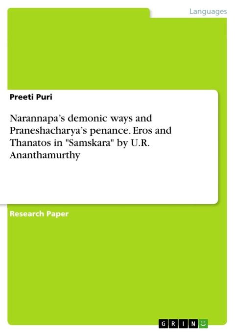 Narannapa's demonic ways and Praneshacharya's penance. Eros and Thanatos in 'Samskara' by U.R. Ananthamurthy(Kobo/電子書)