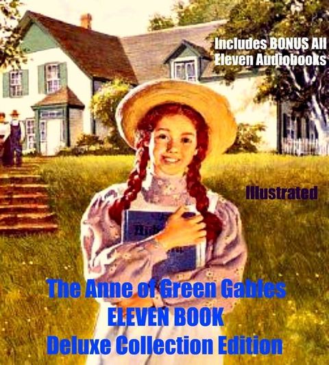 ANNE OF GREEN GABLES [13 BOOK DELUXE COLLECTION] Anne of Green Gables, Anne of Avonlea, Kilmeny of The Orchard, The Story Girl, Anne of the Island, Anne's House of Dreams, Rainbow Valley, Rilla of Ingleside, Chronicles of Avonlea PLUS ...(Kobo/電子書)