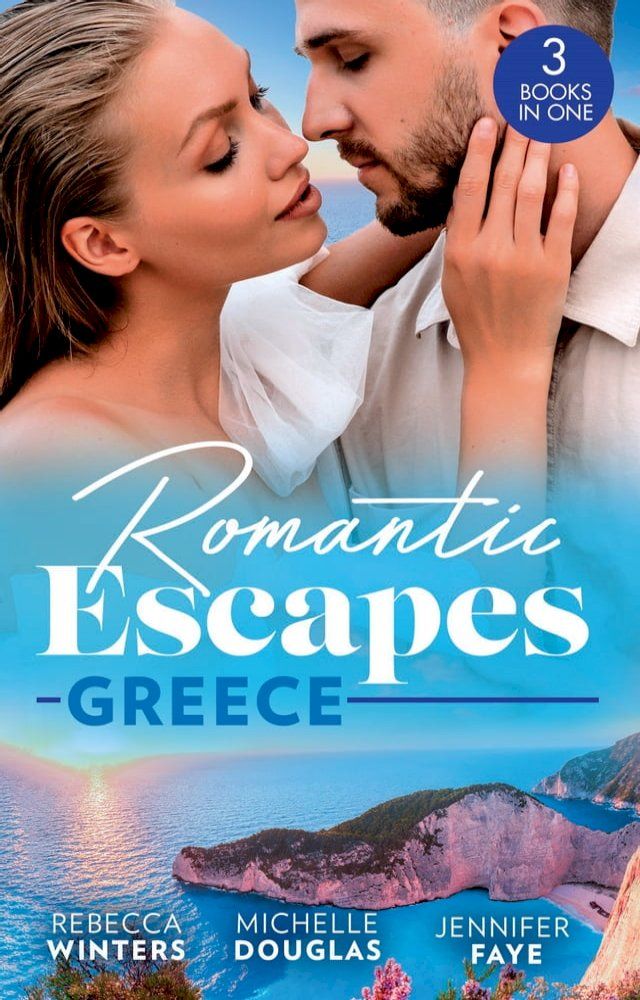  Romantic Escapes: Greece: A Wedding for the Greek Tycoon (Greek Billionaires) / Miss Prim's Greek Island Fling / The Greek's Nine-Month Surprise(Kobo/電子書)