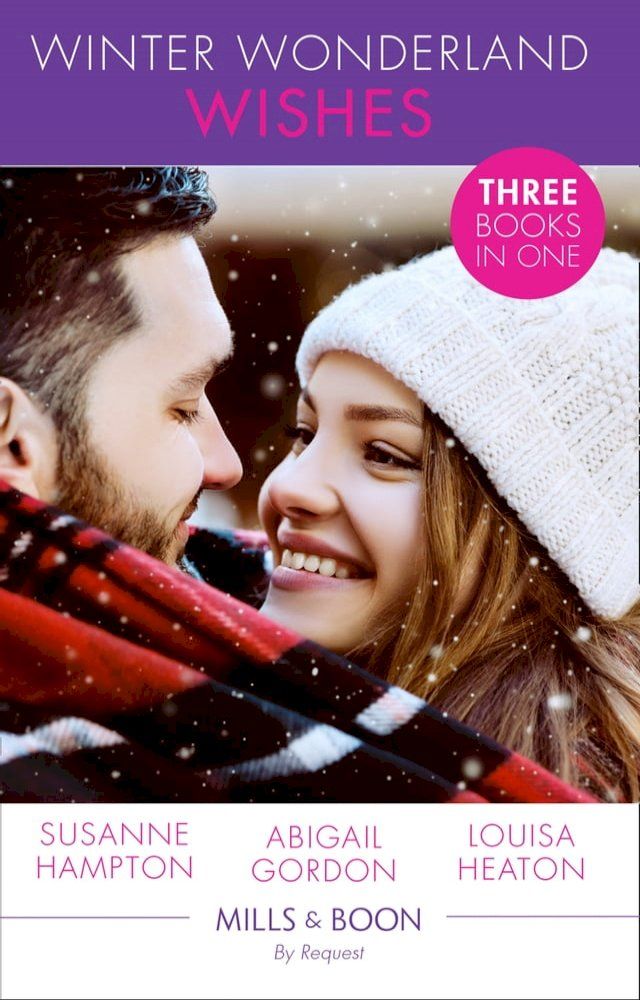  Winter Wonderland Wishes: A Mummy to Make Christmas / His Christmas Bride-to-Be / A Father This Christmas? (Mills & Boon By Request)(Kobo/電子書)