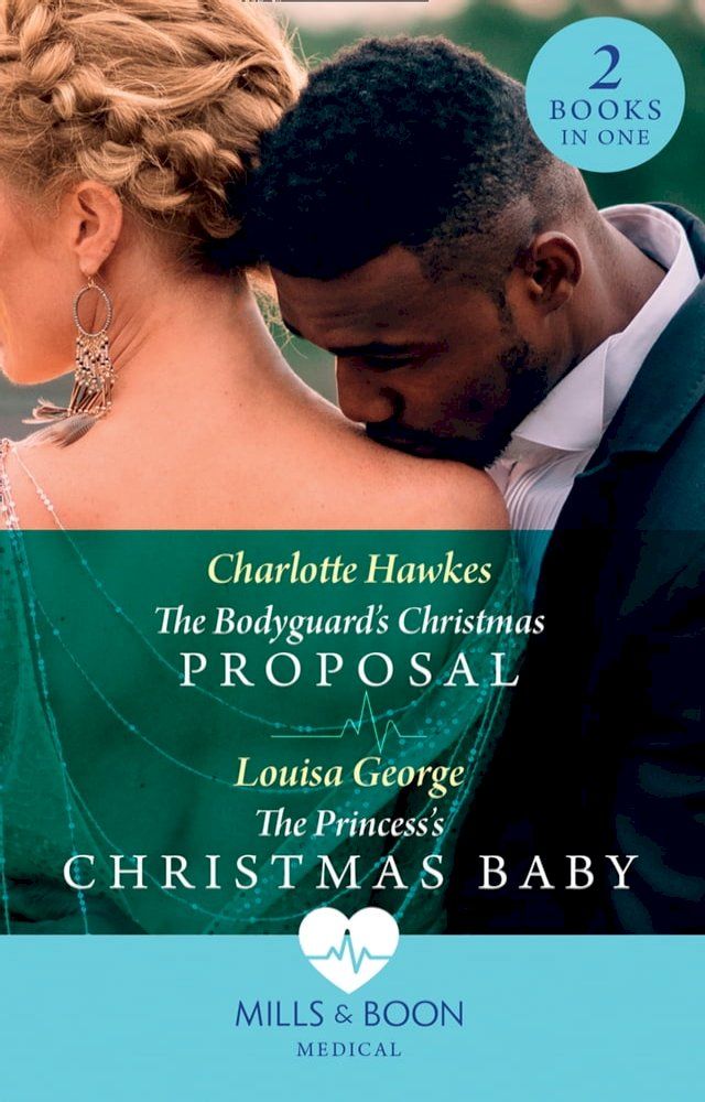  The Bodyguard's Christmas Proposal / The Princess's Christmas Baby: The Bodyguard's Christmas Proposal (Royal Christmas at Seattle General) / The Princess's Christmas Baby (Royal Christmas at Seattle General) (Mills & Boon Medical)(Kobo/電子書)