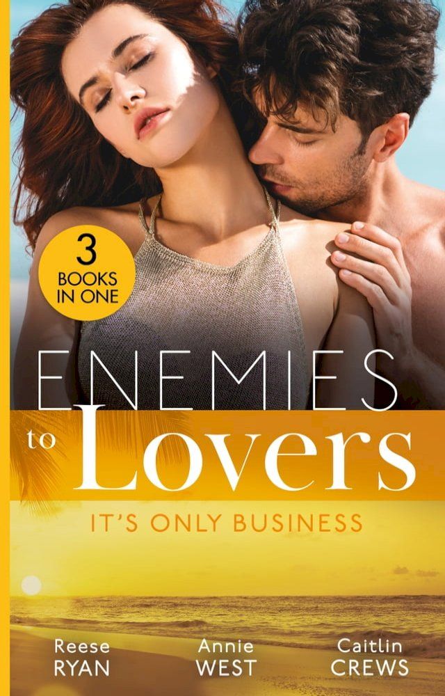  Enemies To Lovers: It's Only Business: Engaging the Enemy (The Bourbon Brothers) / Seducing His Enemy's Daughter / His for Revenge(Kobo/電子書)