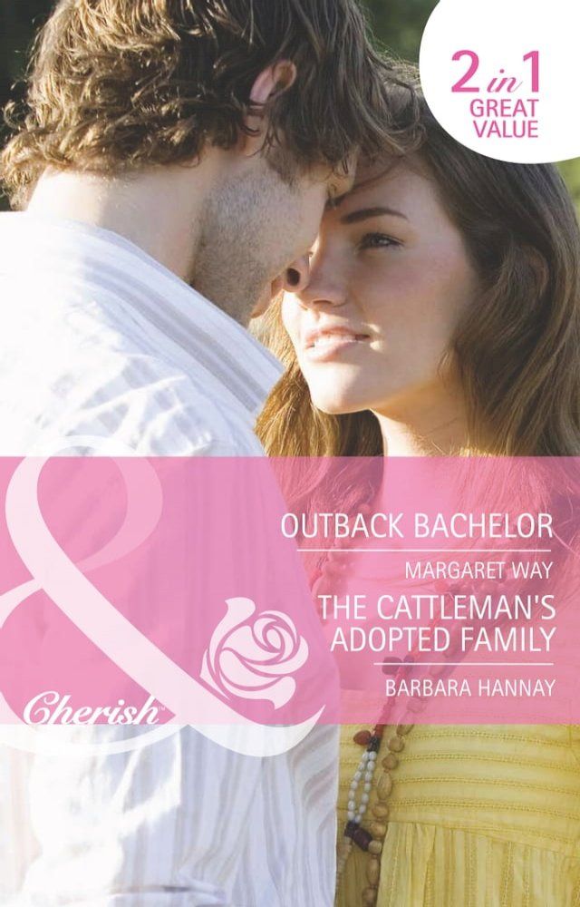  Outback Bachelor / The Cattleman's Adopted Family: Outback Bachelor / The Cattleman's Adopted Family (Mills & Boon Romance)(Kobo/電子書)