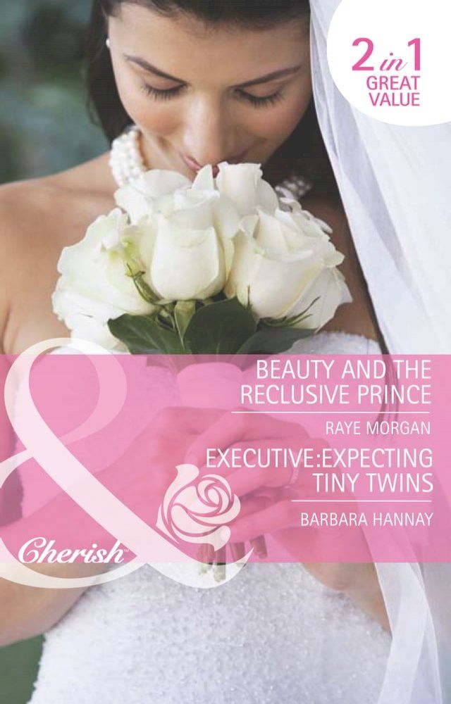  Beauty And The Reclusive Prince / Executive: Expecting Tiny Twins: Beauty and the Reclusive Prince (The Brides of Bella Rosa) / Executive: Expecting Tiny Twins (The Brides of Bella Rosa) (Mills & Boon Romance)(Kobo/電子書)