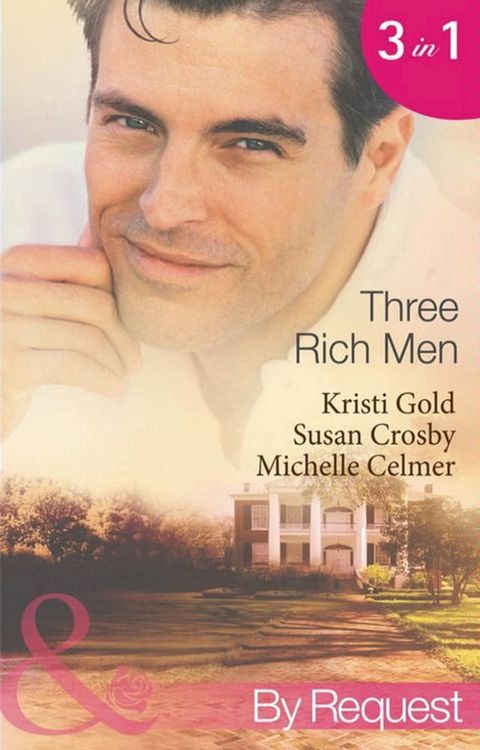 Three Rich Men: House of Midnight Fantasies / Forced to the Altar / The Millionaire's Pregnant Mistress (Mills & Boon By Request)(Kobo/電子書)