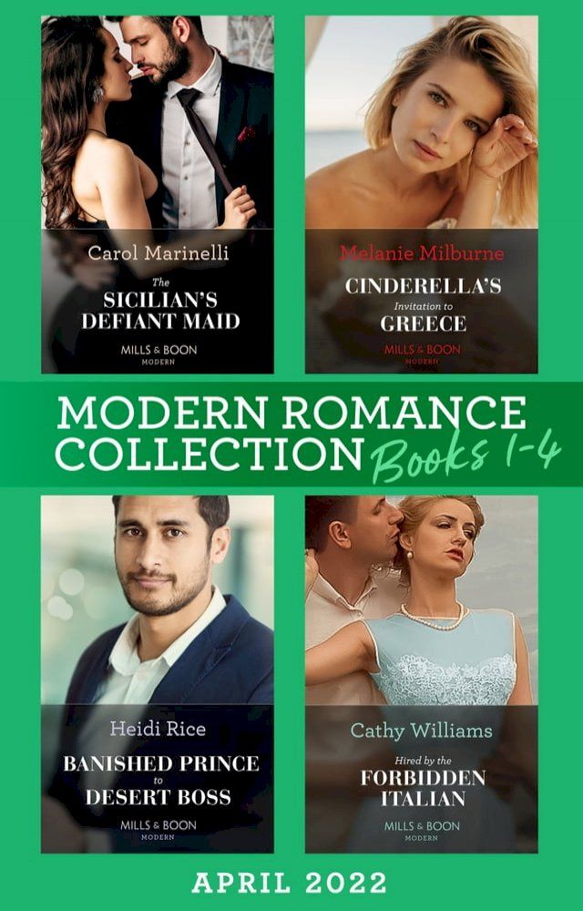  Modern Romance April 2022 Books 1-4: The Sicilian's Defiant Maid / Cinderella's Invitation to Greece / Banished Prince to Desert Boss / Hired by the Forbidden Italian(Kobo/電子書)