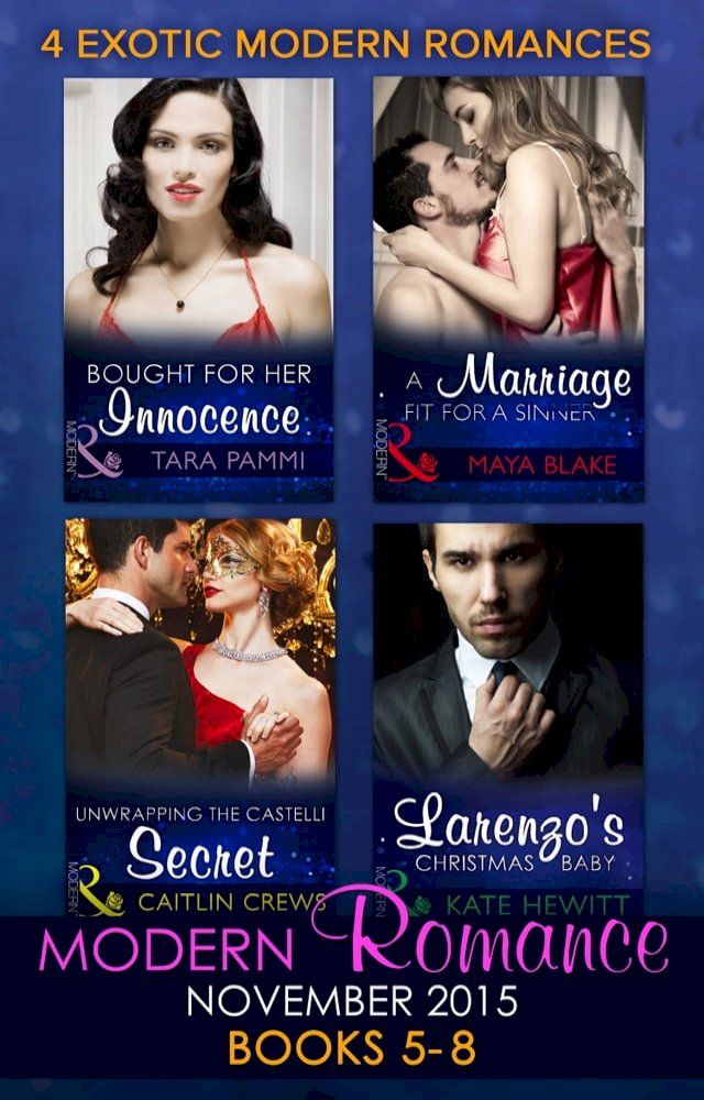  Modern Romance November 2015 Books 5-8: Unwrapping the Castelli Secret / A Marriage Fit for a Sinner / Larenzo's Christmas Baby / Bought for Her Innocence(Kobo/電子書)